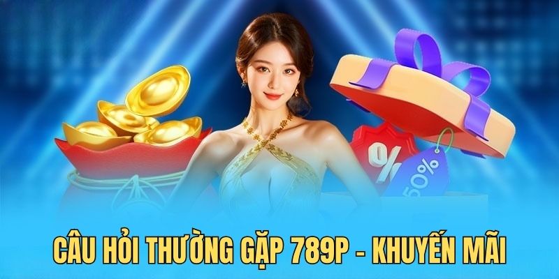 Câu hỏi thường gặp về khuyến mãi hấp dẫn tại nền tảng