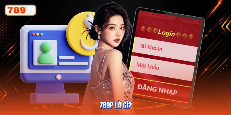 789P Là Gì?