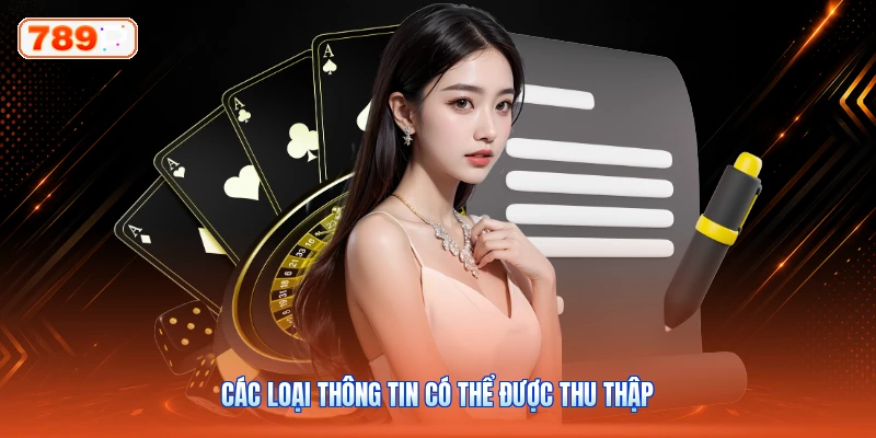 Các Loại Thông Tin Có Thể Được Thu Thập