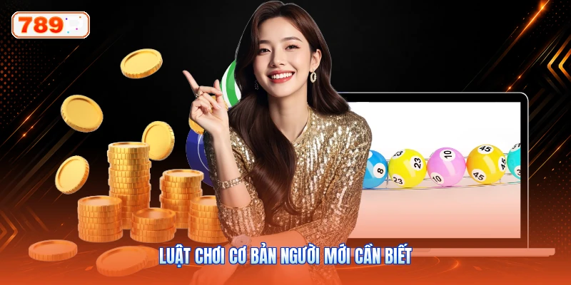 Luật chơi cơ bản người mới cần biết